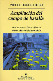 ampliacion del campo de batalla houellebecq
