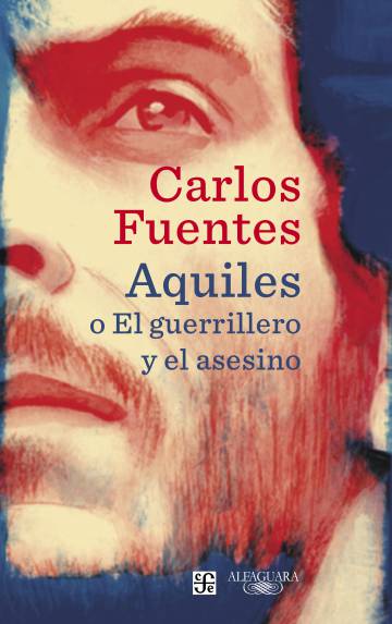 aquiles o el guerrillero y el asesino, de carlos fuentes