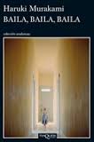 baila, baila, baila, de haruki murakami