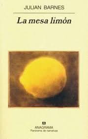 la mesa limon, julian barnes