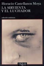 la sirvienta y e luchador carlos castellanos moya