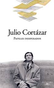 papeles inesperados julio cortazar