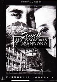sewell luces sombras y abandono de maria eugenia lorenzini