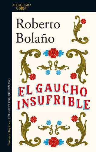 el-gaucho-insufrible-roberto bolaño