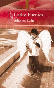 adan en eden de carlos fuentes