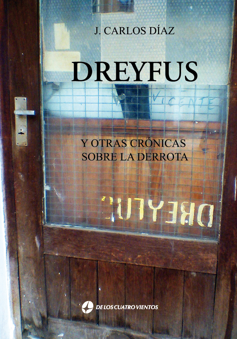 dreyfus y otras cronicas sobre la derrota de carlos diaz