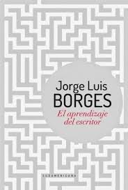 el aprendizaje del escritor de Borges