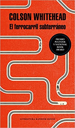 el ferrocarril subterraneo colson whitehead