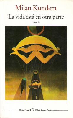 la vida esta en otra parte milan kundera