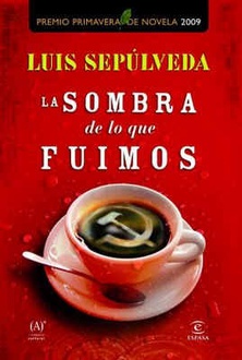 la sombra de lo que fuimos luis sepulveda