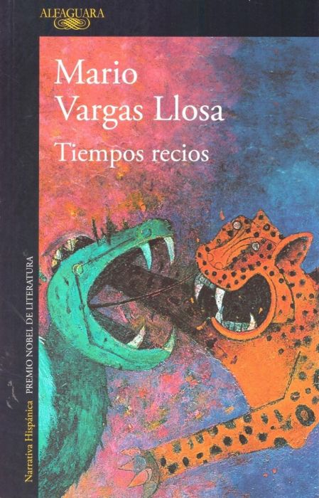 tiempos recios vargas llosa