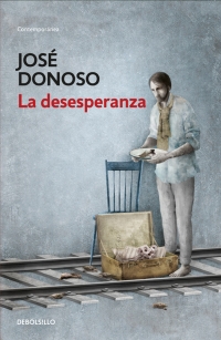 la desesperanza jose donoso